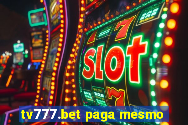 tv777.bet paga mesmo